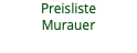 Preisliste Murauer
